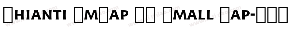 Chianti SmCap BT Small Cap字体转换